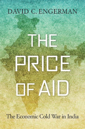 The Price Of Aid: The Economic Cold War In India