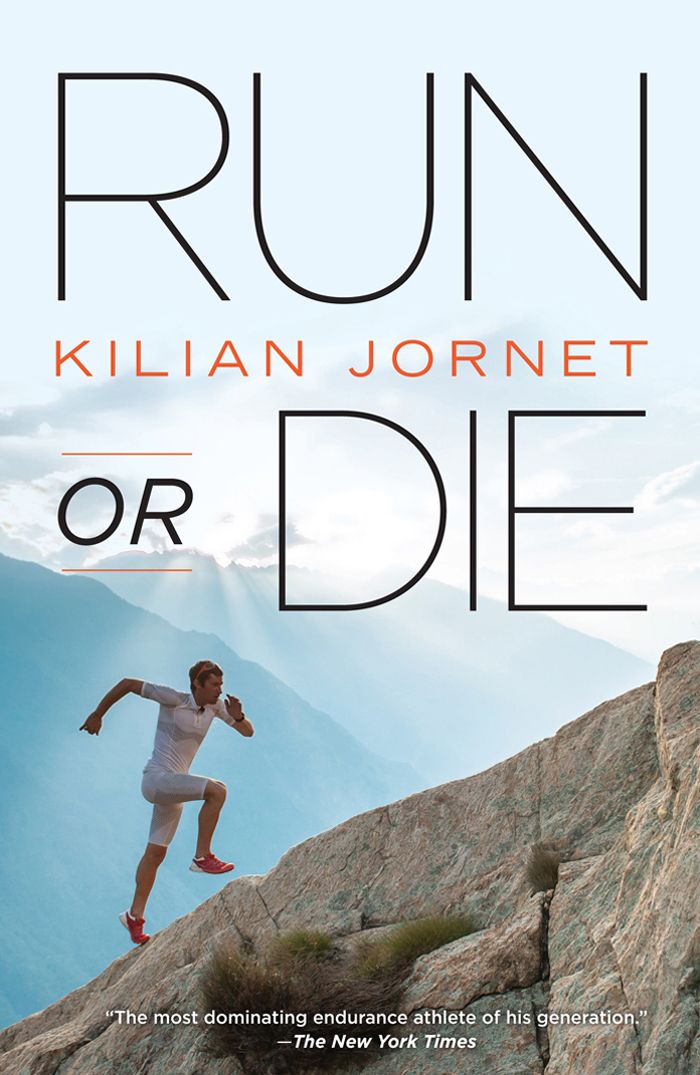 Run or Die - The Inspirational Memoir of the World’s Greatest Ultra-Runner