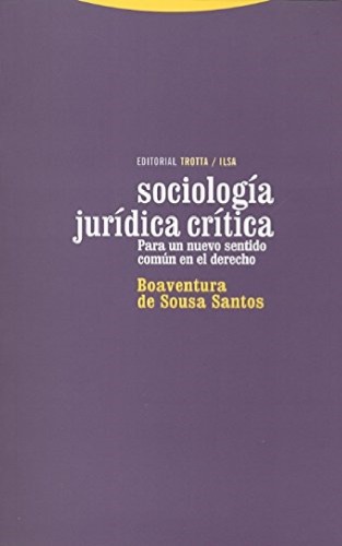 Sociología jurídica crítica. Para un nuevo sentido común en el derecho