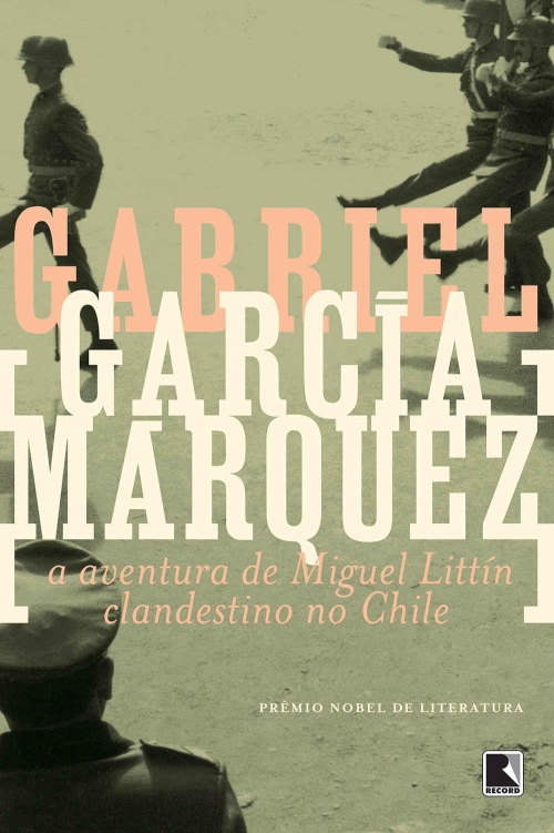 A aventura de Miguel Littín, clandestino no Chile