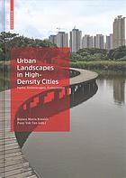 Urban Landscapes in High-Density Cities: Parks, Streetscapes, Ecosystems