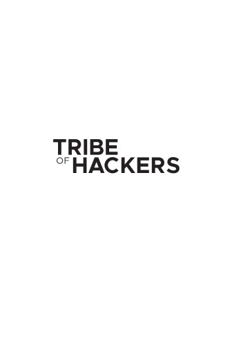 Tribe Of Hackers: Cybersecurity Advice From The Best Hackers In The World