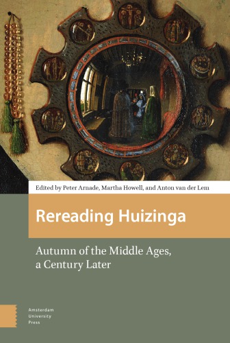 Rereading Huizinga: Autumn of the Middle Ages, a Century Later