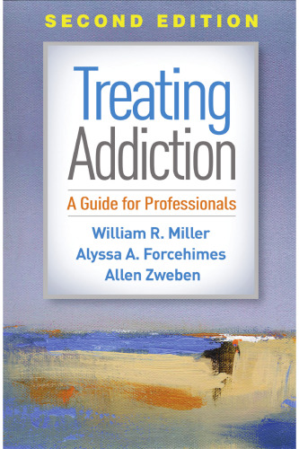 Treating addiction : a guide for professionals