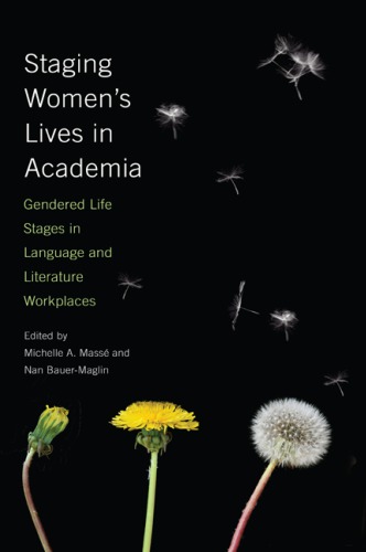 Staging Women’s Lives in Academia: Gendered Life Stages in Language and Literature Workplaces