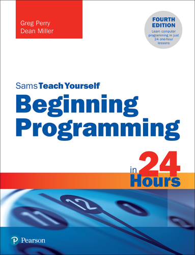 Beginning Programming in 24 Hours,  (4th Edition)