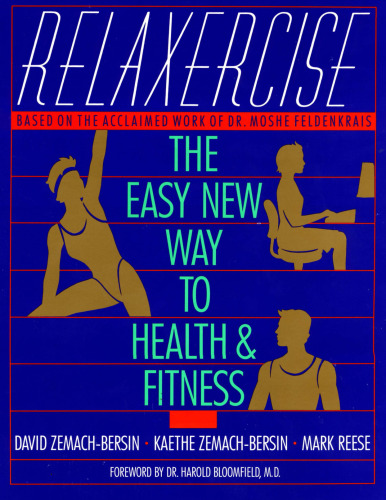 Relaxercise: The Easy New Way to Health and Fitness (Feldenkrais based)