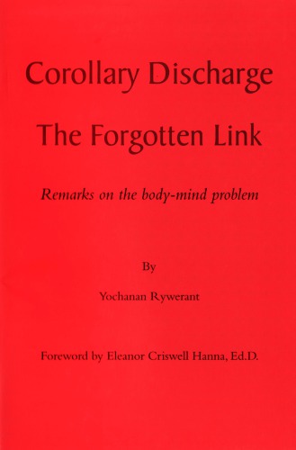 Corollary Discharge, The Forgotten Link. Remarks on the Body-Mind Problem (Feldenkrais perspective)