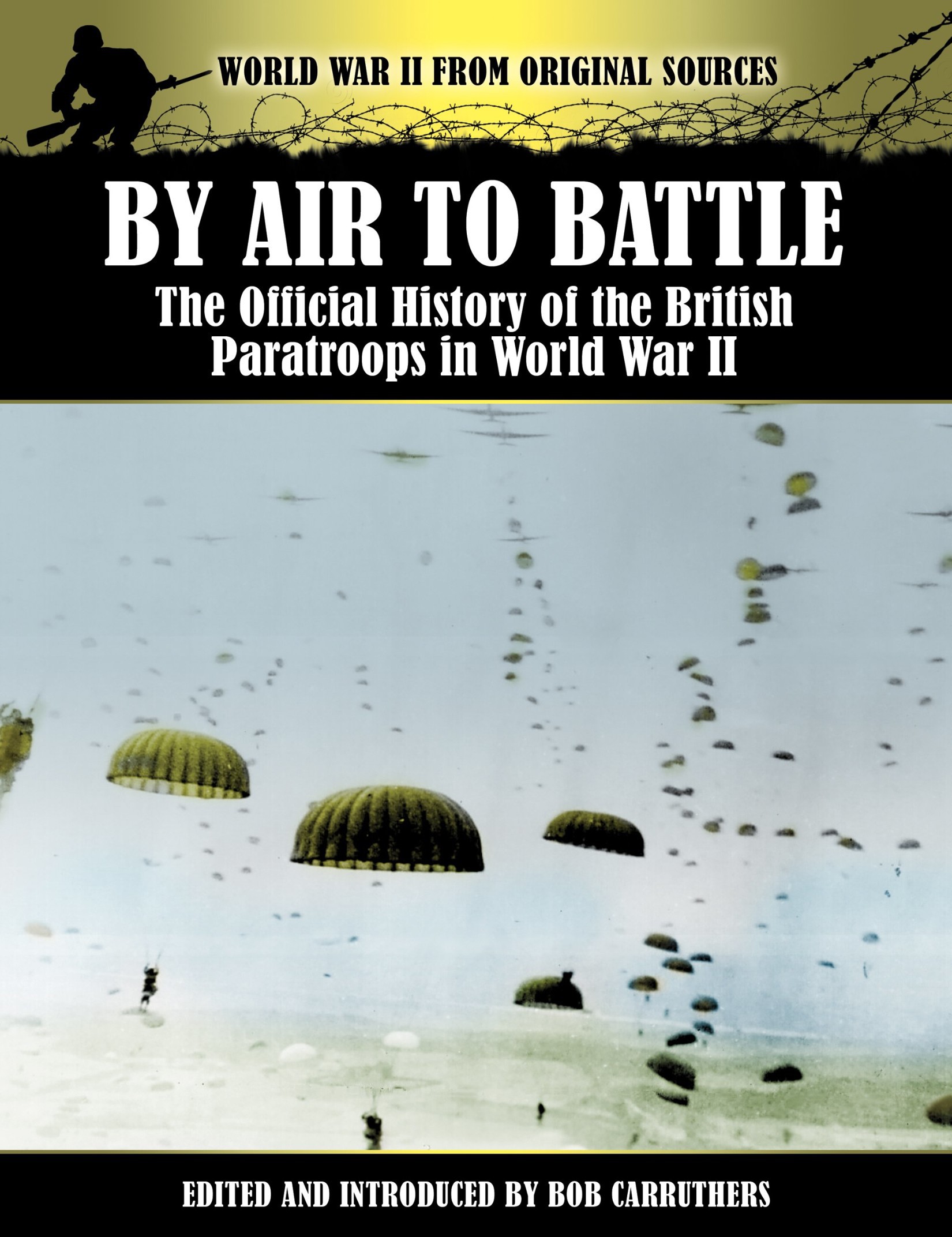 By Air to Battle: The Official History of the British Paratroops in World War II