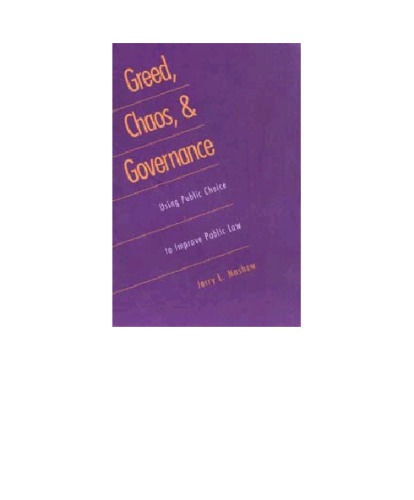 Greed, Chaos, and Governance: Using Public Choice to Improve Public Law