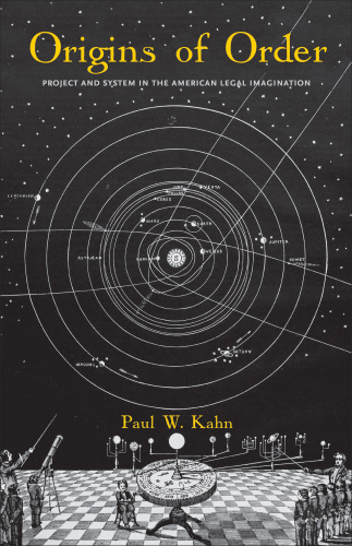 Origins of Order: Project and System in the American Legal Imagination