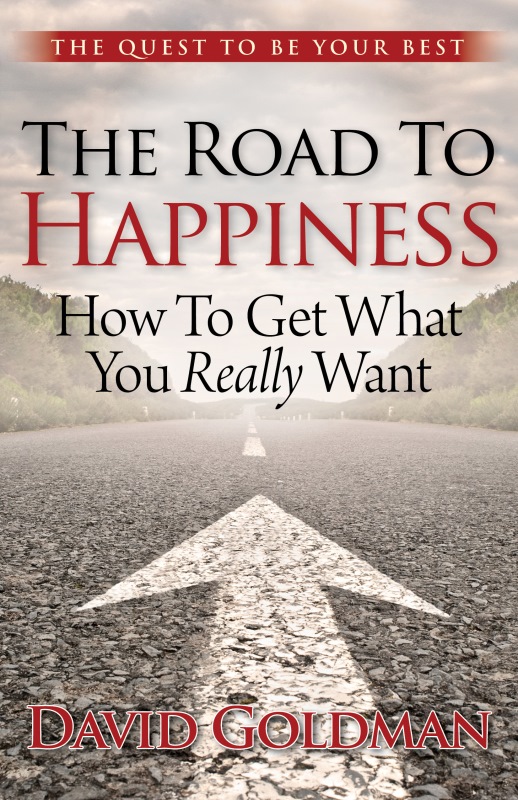 The Road to Happiness: How to Get What You Really Want