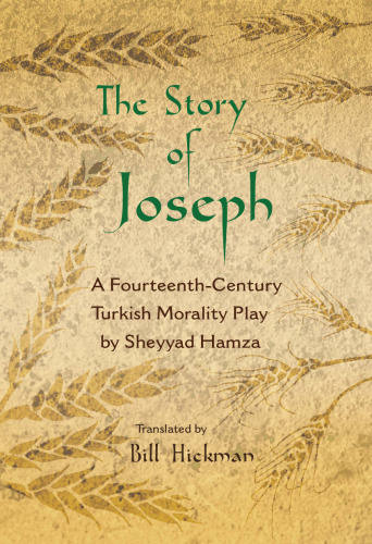 The story of Joseph : a fourteenth-century Turkish morality play