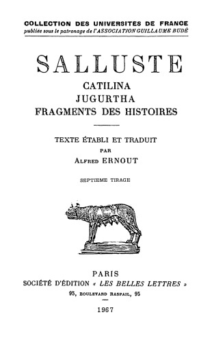 Salluste: La Conjuration de Catilina. La Guerre de Jugurtha. Fragments des Histoires