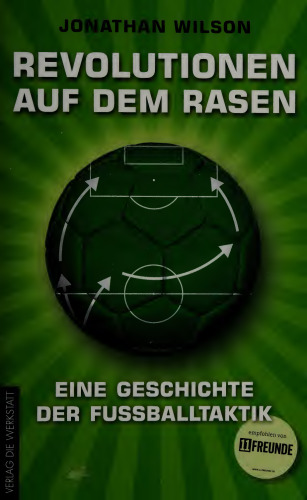 Revolutionen auf dem Rasen: Eine Geschichte der Fußballtaktik