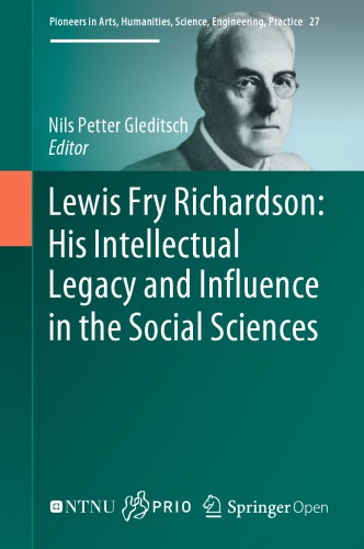 Lewis Fry Richardson: His Intellectual Legacy And Influence In The Social Sciences