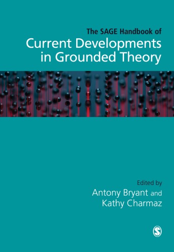 The SAGE Handbook Of Current Developments In Grounded Theory