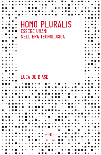 Homo pluralis. Essere umani nell’era tecnologica