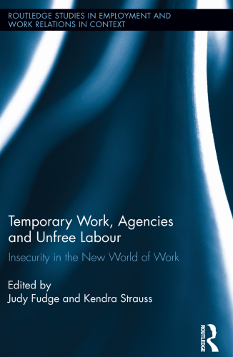 Temporary Work, Agencies, and Unfree Labor.