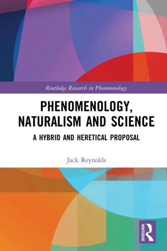 Phenomenology, Naturalism And Empirical Science: A Hybrid And Heretical Proposal