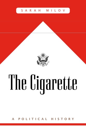 The Cigarette: A Po­liti­cal History