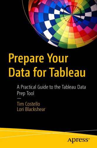 Prepare Your Data For Tableau: A Practical Guide To The Tableau Data Prep Tool