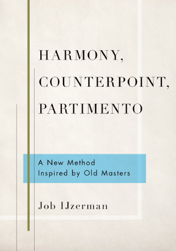 Harmony, counterpoint, partimento : a new method inspired by old masters.