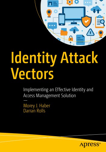 Identity Attack Vectors: Implementing An Effective Identity And Access Management Solution