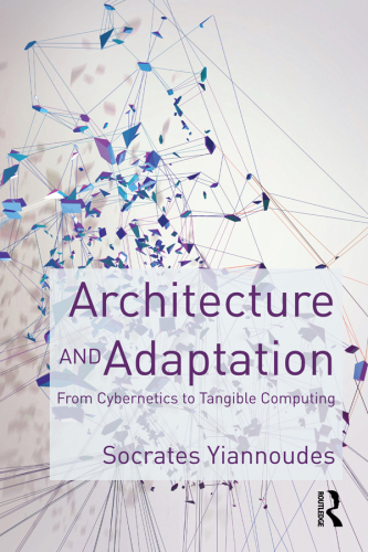 Architecture and Adaptation: From Cybernetics to Tangible Computing