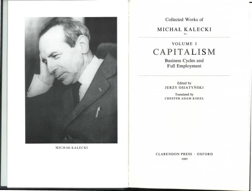 Collected Works of Michal Kalecki: Volume 1: Capitalism: Business Cycles and Full Employment