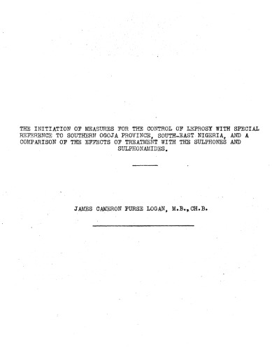 The Initiation of Measures for the Control of Leprosy with Special Reference to Southern Ogoja Province, South-East Nigeria, and a Comparison of the Effects of Treatment with the Sulphones and Sulphonamides