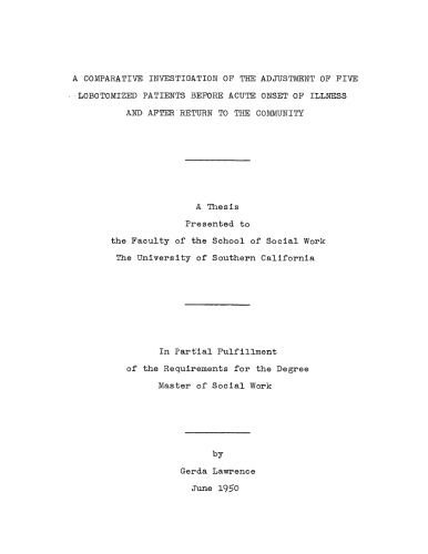 A comparative investigation of the adjustment of five lobotomized patients before acute onset of illness and after return to the community