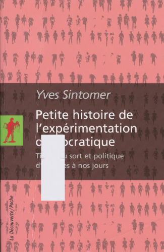 Petite histoire de l’expérimentation démocratique : Tirage au sort et politique d’Athènes à nos jours