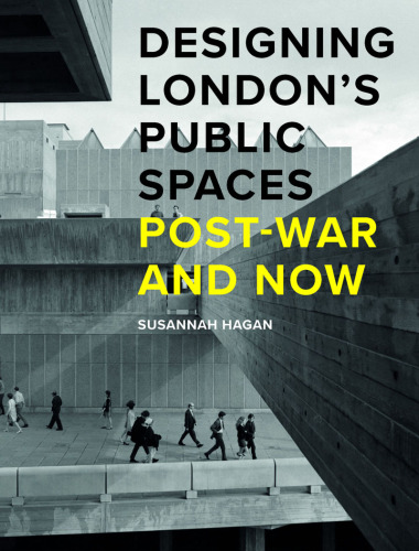 Designing London’s public spaces : post-war and now