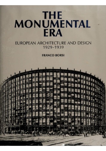 The Monumental Era: European Architecture and Design, 1929-1939