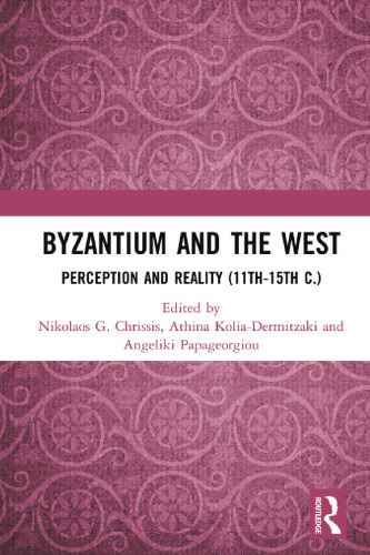 Byzantium and the West: Perception and Reality (11th–15th C.)