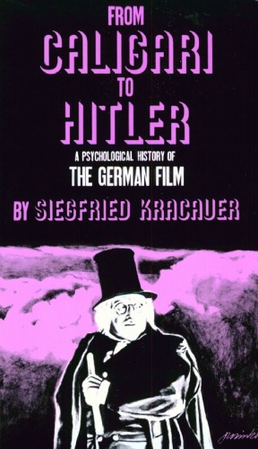 From Caligari To Hitler: A Psychological History of the German Film