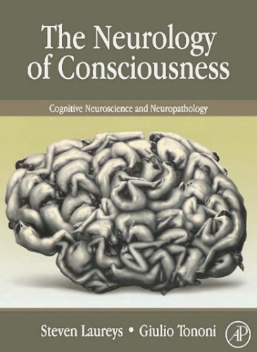 The neurology of consciousness : cognitive neuroscience and neuropathology