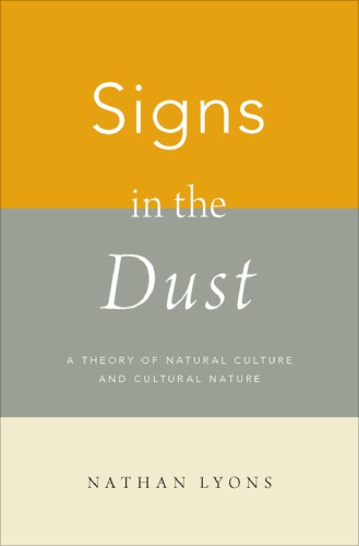 Signs in the Dust: A Theory of Natural Culture and Cultural Nature