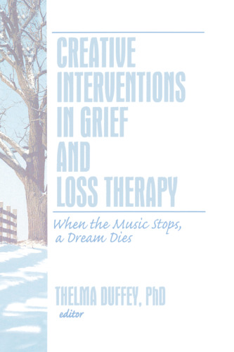 Creative Interventions in Grief and Loss Therapy: When the Music Stops, a Dream Dies