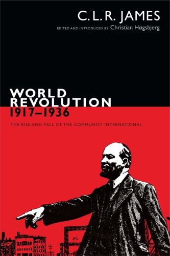 World Revolution, 1917–1936: The Rise And Fall Of The Communist International