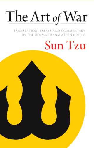 The Art of War: Translation, Essays and Commentary by The Denma Translation Group
 eISBN: 978-0-8348-2169-9 ISBN: 978-1-59030-728-1