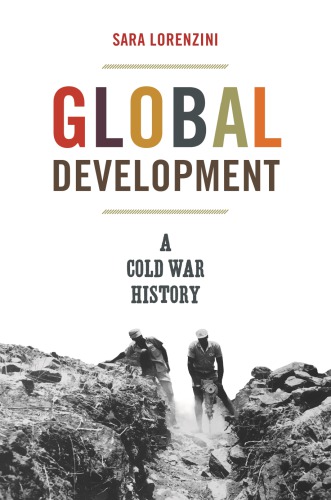 Global Development: A Cold War History