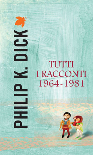 Tutti i racconti 1964-1981