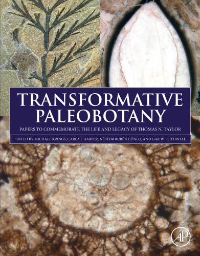 Transformative Paleobotany : Papers to Commemorate the Life and Legacy of Thomas N. Taylor