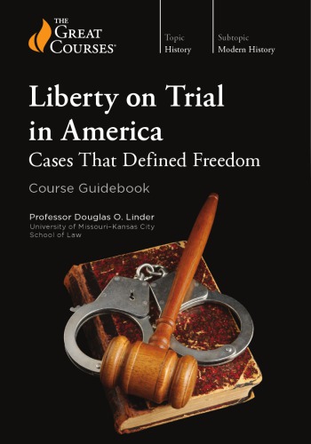 Liberty on Trial in America: Cases That Defined Freedom