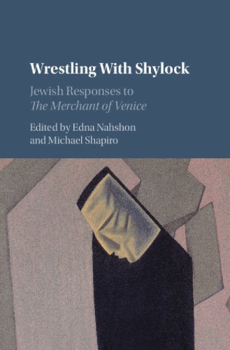 Wrestling With Shylock: Jewish Responses to the Merchant of Venice