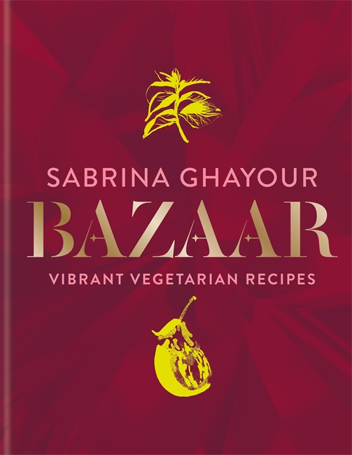 Bazaar : fresh, flavorful & deeply satisfying vegetarian recipes for every occasion