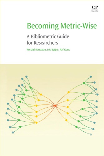 Becoming Metric-Wise: A Bibliometric Guide for Researchers