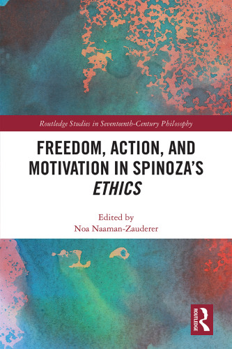 Freedom, Action, And Motivation In Spinoza’s Ethics